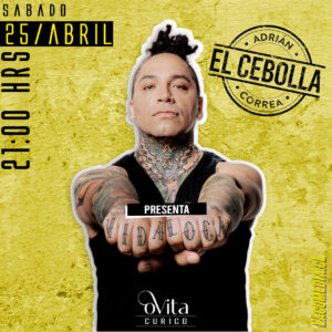 Adrian Correa «El Cebolla» Vida Loca - Curicó