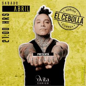 Adrian Correa «El Cebolla» Vida Loca - Curicó
