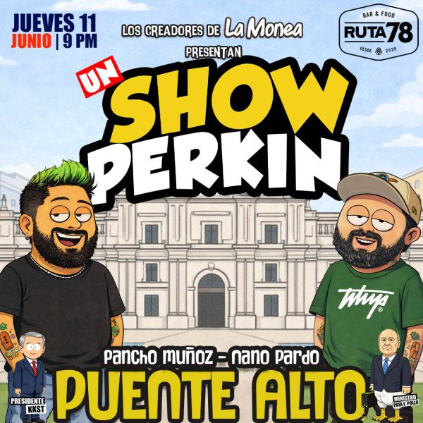 Un show perkin en Puente Alto 11.06