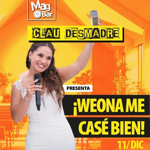 El show de Clau Desmadre, “Weona, me casé bien”
