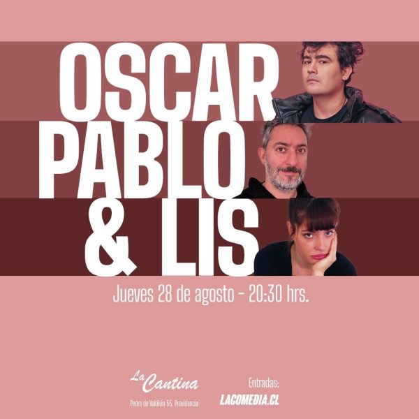 Oscar, Pablo & Lis – Stand up 28 de Agosto