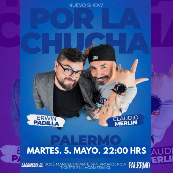 Erwin Padilla y Claudio Merlín: » Por la chucha» en Palermo