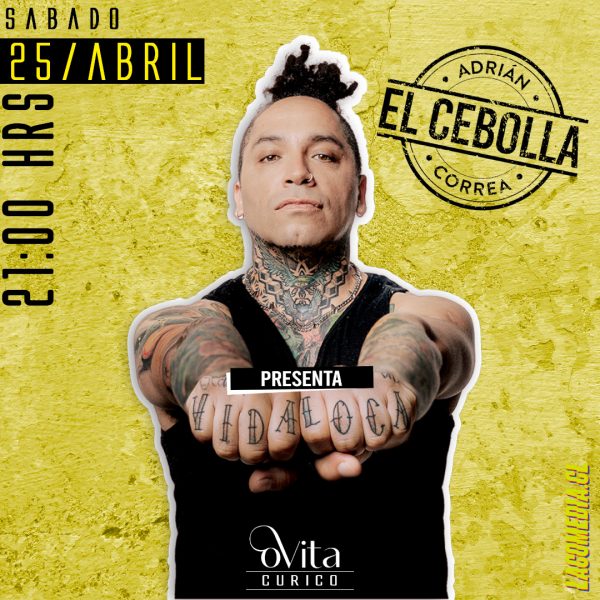 Adrian Correa «El Cebolla» Vida Loca - Curicó