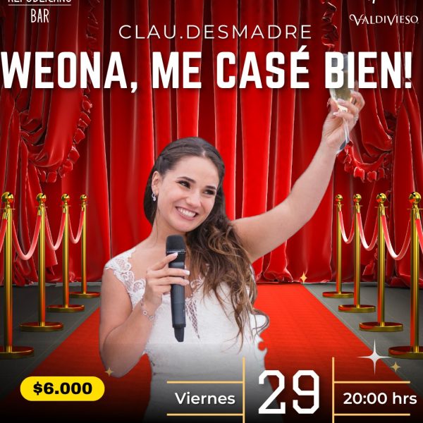 Clau Desmadre: Weona, me casé bien.