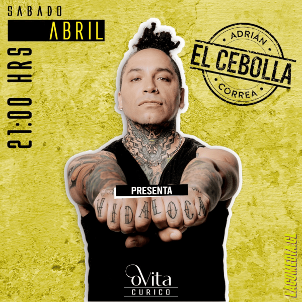 Adrian Correa «El Cebolla» Vida Loca - Curicó