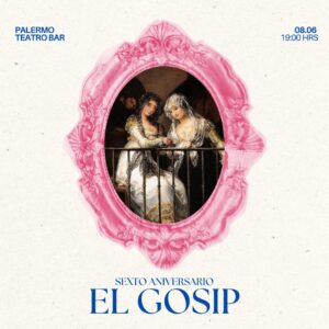 El Gosip - Sexto Aniversario