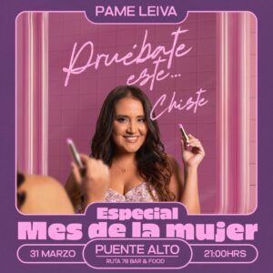 Pame Leiva - Especial Mes de la Mujer - Puente Alto - 31.03