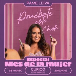 Pame Leiva - Especial Mes de la Mujer - Curicó - 28.03