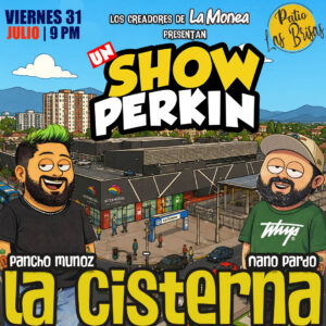 un Show PERKIN en La Cisterna